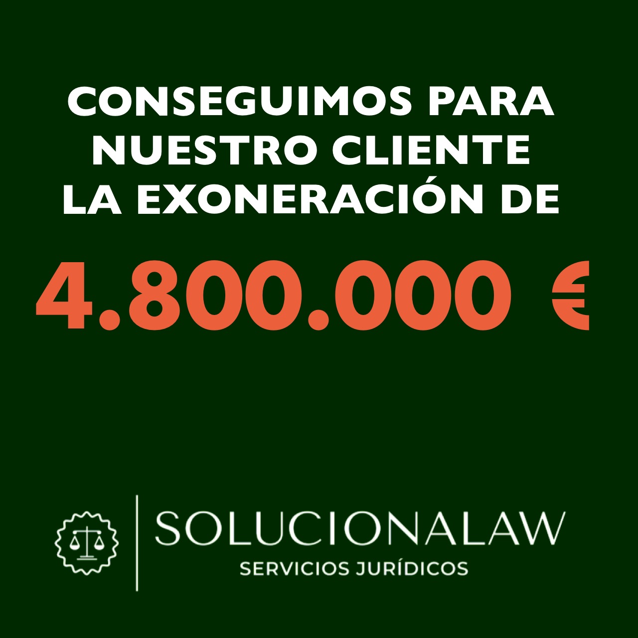 NUESTRO CLIENTE OBTIENE LA EXONERACIÓN DE 4.800.000€